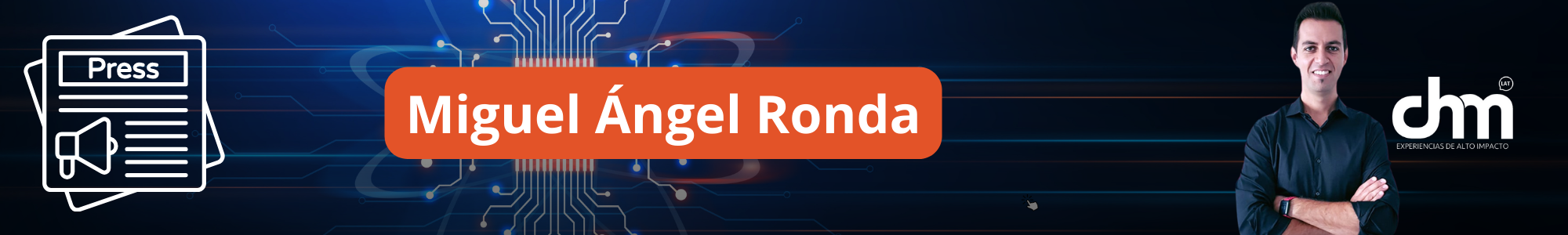 Banner promocional de Miguel Ángel Ronda, mostrando su experiencia y liderazgo en Inteligencia Artificial y Big Data, con un diseño de fondo tecnológico y el logo de chm (Experiencias de Alto Impacto).