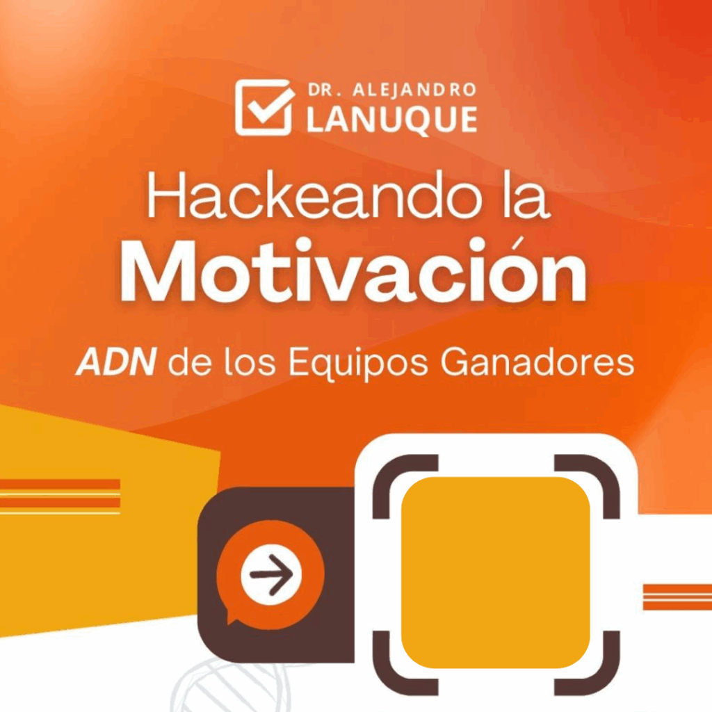 Imagen de la conferencia “Hackeando la Motivación” del Dr. Alejandro Lanuque, con fondo en tonos naranja y elementos gráficos modernos.