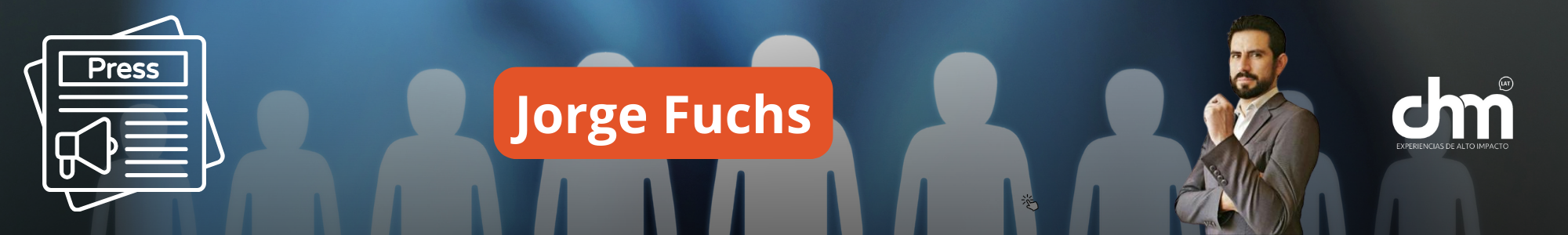 Imagen de Jorge Fuchs con el logotipo de dm LAT Experiencias de Alto Impacto y el texto 'Press' y 'Jorge Fuchs' sobre un fondo de siluetas de personas.